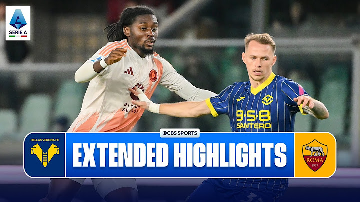 Hellas Verona-Roma: Highlights estesi | Serie A | CBS Sports Golazo