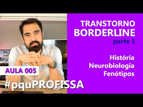 Curso Transtorno Borderline (Parte 1) - PQU PROFISSA AULA 005