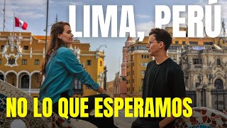 LIMA, PERU | not what we expected