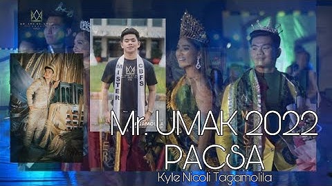 MR. UMAK 2022 (PACSA) - Kyle Nicoli Tagamolila | Full Performance