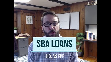 SBA Loan - EIDL vs PPP plus Guide 3-29-2020