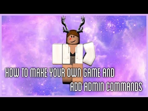 How To Add Commands To Your Game How To Make Your Own Game In Roblox Youtube - how to get roblox admin commands in your game