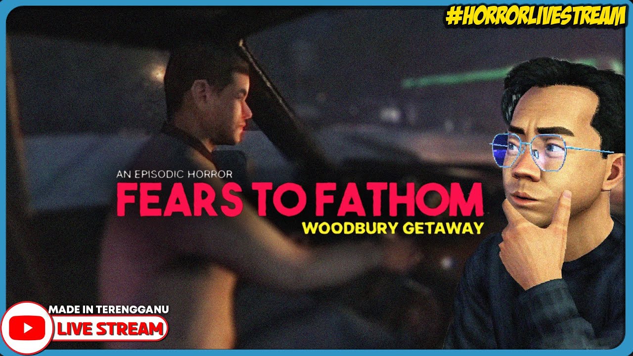 *SERAM!* TRUST ISSUES ITU BENAR! ||🔴 Fears to Fathom - Woodbury Getaway (Malaysia) #HorrorLivestream