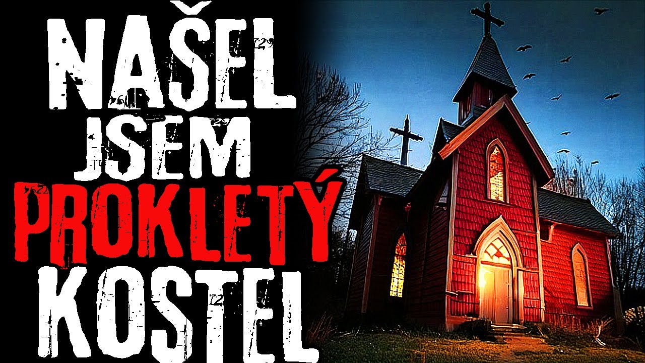 NAŠEL JSEM PROKLETÝ KOSTEL | CREEPYPASTA [CZ]