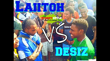 Desiz vs Laiitoh Street Style Rap battle #ssbl