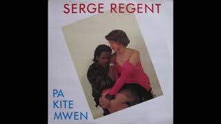 Serge Régent - Pa Kité Mwen