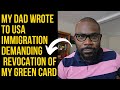 My Dad demanded revocation of my USA Green Card