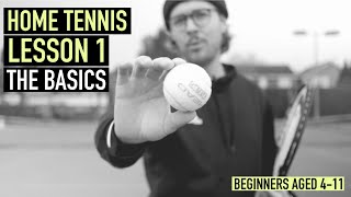 Home Tennis Lesson 1: The Basics (Beginners Aged 411)