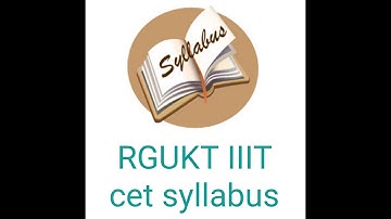 AP RGUKT IIIT CET 2021 Syllabus|| Subjects and chapters to be learn for ap iiit entrance exam