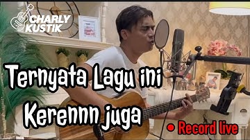 Charly Van Houten - Di Ujung Mimpi ( T-Five ) - (Official Live Acoustic Cover 124)
