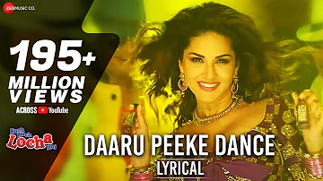 Daaru Peeke Dance Lyrical Video | Neha Kakar | Kuch Kuch Locha Hai | Sunny Leone  | Amjad Nadeem