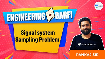 Signal System - Sampling Problem |  Engineering Barfi | GATE 2022 | Pankaj Sir