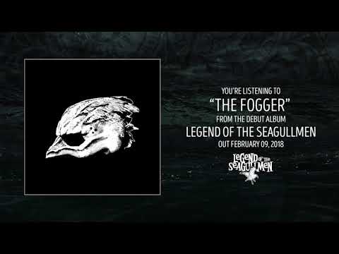 Legend of the Seagullmen - The Fogger (Official Audio)
