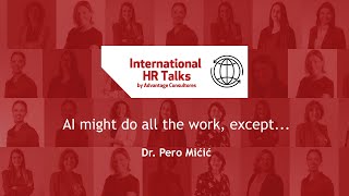 International HR Talks | AI might do all the work, except...