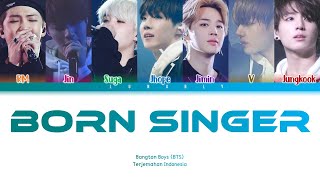 BTS (방탄소년단) - Born Singer  [Han/Rom/Ina] Lirik Terjemahan Indonesia Color Coded Lyrics