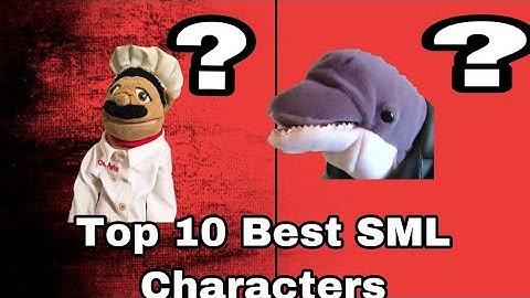 Top 10 Best SML Characters