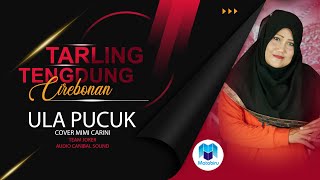 Ula Pucuk - Tarling Tengdung Cirebonan Mimi Carini