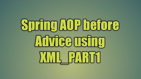 83.Spring AOP before Advice using XML_PART1