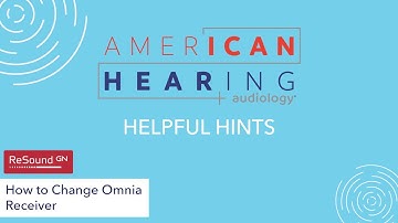 How to Change Receiver from OMNIA Hearing Aid (ReSound)