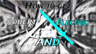 how to easily get Robert and Electric on silly sword game