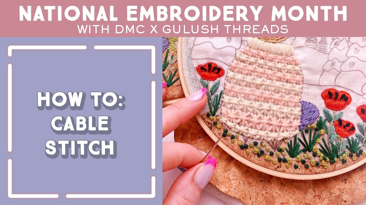 How to Do a Cable Stitch // National Embroidery Month With DMC x Gulush
