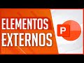 PowerPoint - Importa Fotos, Videos, Fuentes y Colores a tus Presentaciones (Elementos Externos)