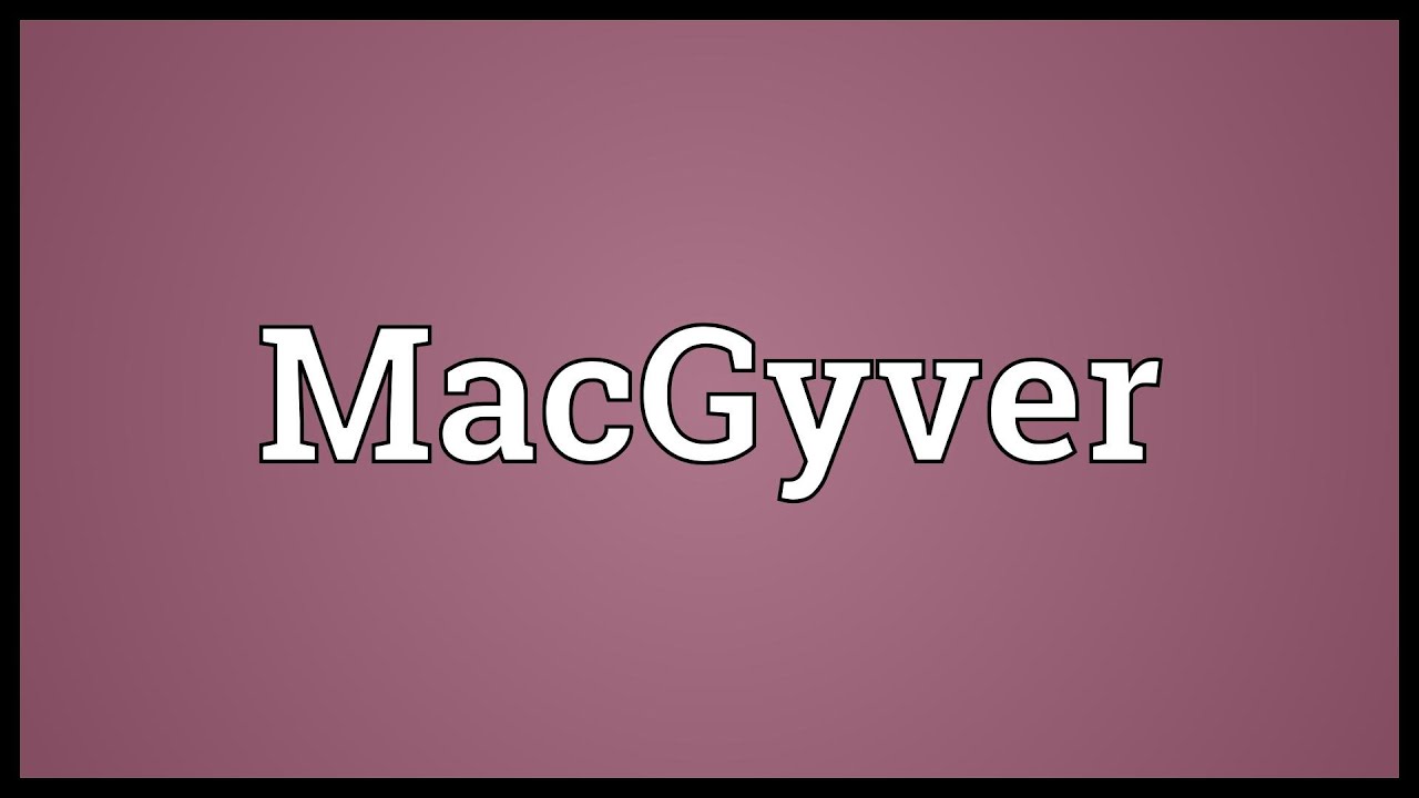 macgyver-meaning-youtube