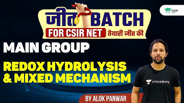 MAIN GROUP- Redox Hydrolysis & Mixed Mechanism for CSIR UGC NET 2021🎯 | Chemistry by Alok Panwar