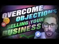 How To Overcome Objections In Sales For Your SMMA