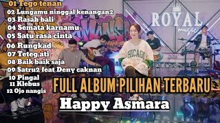 TEGO TENAN || Full Album Pilihan Terbaru || Happy Asmara