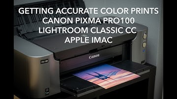 How To Get Accurate Color Prints Canon Pixma PRO 100 Lightroom CC for Mac