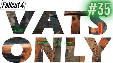 Fallout 4 - VATS ONLY #35: The Worst Quest in Fallout 4
