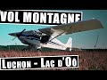 Du VOL MONTAGNE en ULM Tétras!! Balade du côté de Luchon - Lac d'Oô!