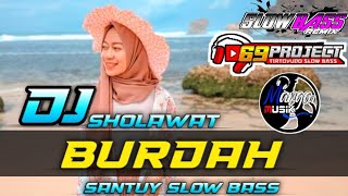 DJ SHOLAWAT TERBARU 2020 || BURDAH || Ft DJ 69 PROJECT