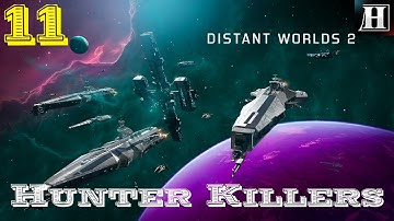 Distant Worlds 2 – Hunter Killer Patrols | First Look | Human Campaign | Part 11