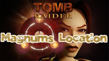 Magnums Location | Tomb Raider 1 Remastered