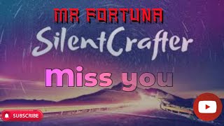 SilentCrafter - Miss you (feat, Tim Mogo)