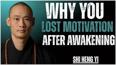 Why You Feel Lost After a Spiritual Awakening | Shi Heng Yi’s Powerful Truth About Motivation