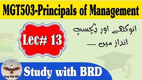 MGT503 Lecture13 | Principles of Management | MGT503 Short Lectures | @StudywithBRD