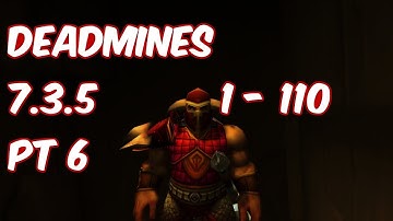 DEADMINES - 7.3.5 Alliance Shaman Leveling 1-110 - WoW Legion
