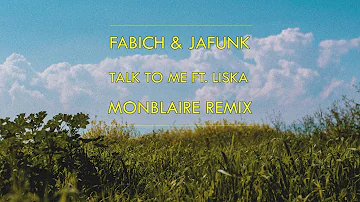 FABICH&JAFUNK FT LISKA - TALK TO ME(MonbLaire Remix)
