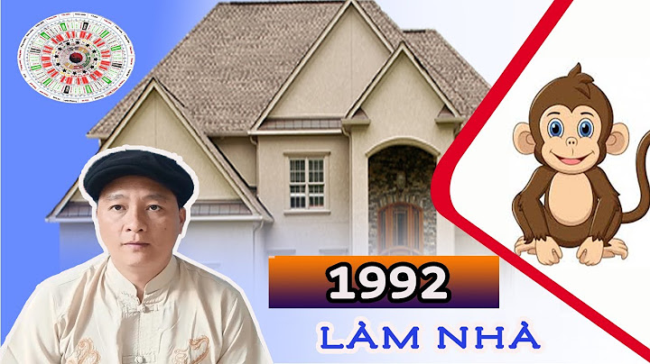 Nam sinh năm 1992 hợp hướng nhà nào năm 2024