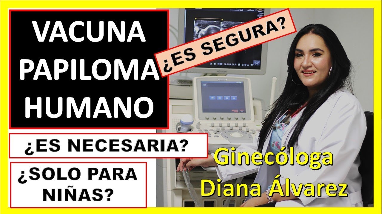 VACUNA contra el virus del PAPILOMA HUMANO, por GINECÓLOGA Diana Alvarez