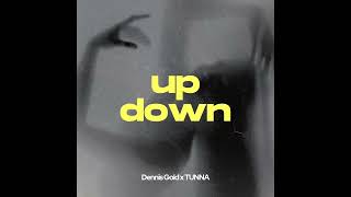 Dennis Gold, TUNNA - UP DOWN (Radio Edit)