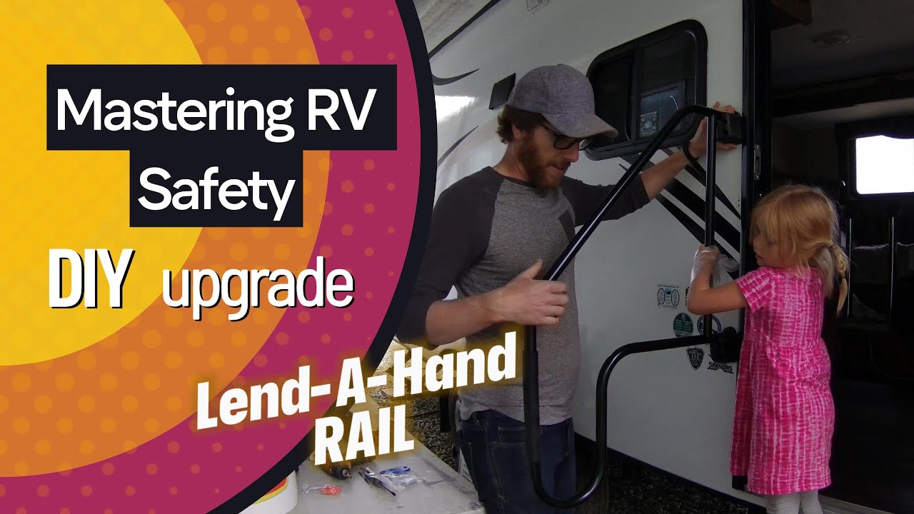 Safety First: Step-by-Step Guide to the RV Lend-A-Hand Rail Installation
