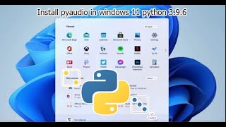 windows 11 install (pyaudio) | how to install pyaudio python 3.9 windows 11 install