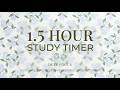 90 Minute Study Timer 💙 Relaxing Lofi with Flowers | No Break, Deep Focus