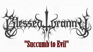 &quot;Succumb to Evil&quot; by Blessed Tyranny