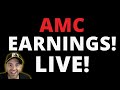 AMC STOCK LIVE! Earnings! Will We Squeeze?!!!!