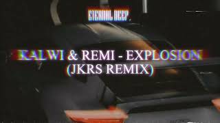 Kalwi & Remi - Explosion (JKRS Remix) | Sped Up